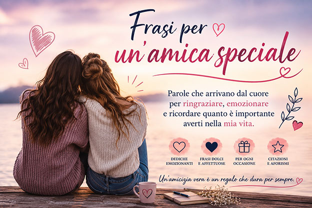 Le più belle frasi per un'amica speciale
